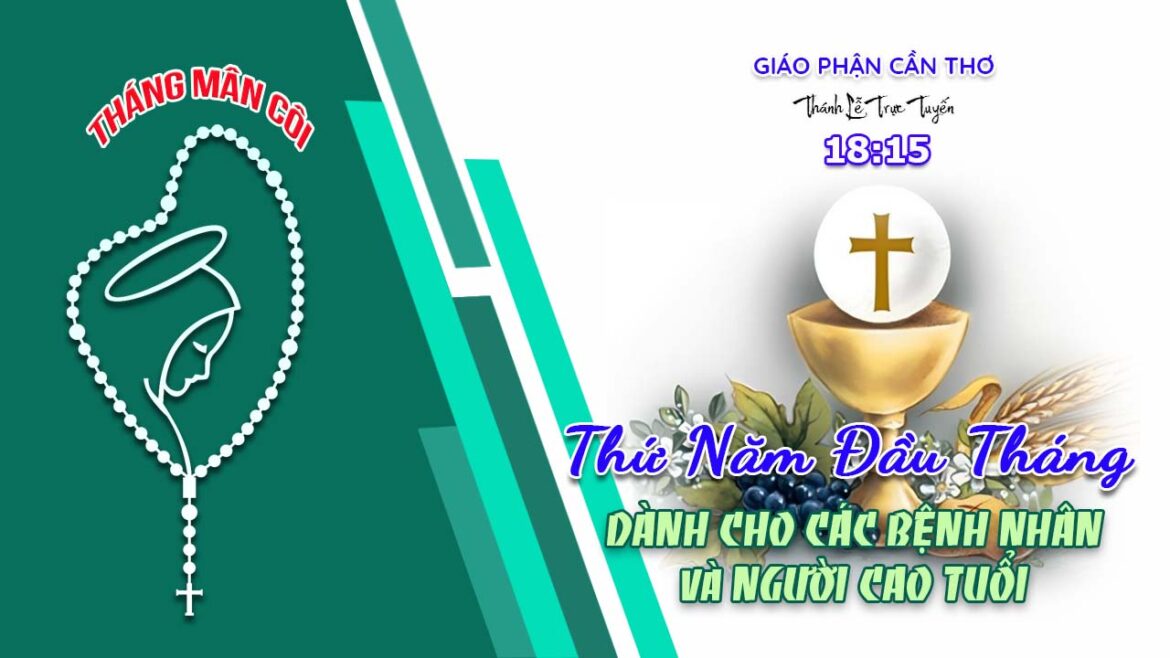 Trực Tuyến Thánh Lễ Dành Cho Bệnh Nhân và Người Cao Tuổi lúc 18:15 ngày 3/10/2024